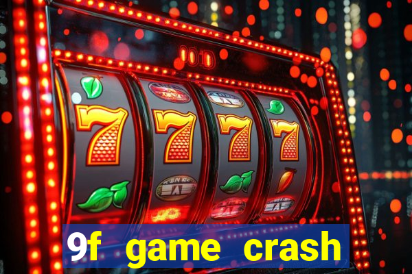 9f game crash ganhar dinheiro